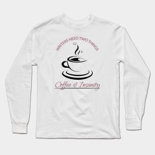 Coffee & Insanity Long Sleeve T-Shirt